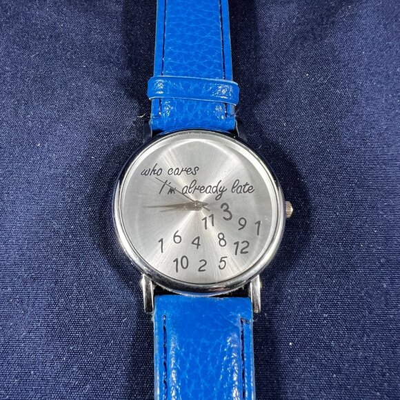 "Who Cares I'm Already Late" Blue Faux Leather Watch - Needs Battery - Picture 2 of 2
